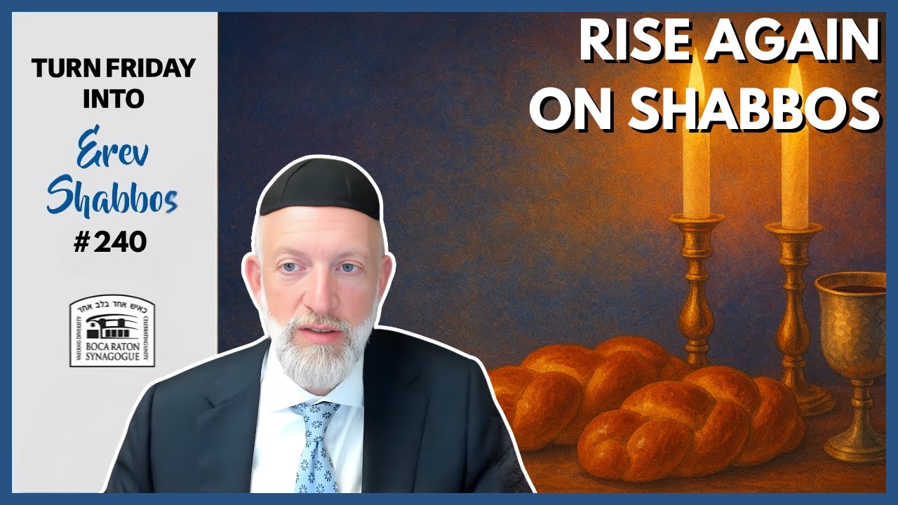 Shabbos: The Day We Get Back Up | Turn Friday into Erev Shabbos #240