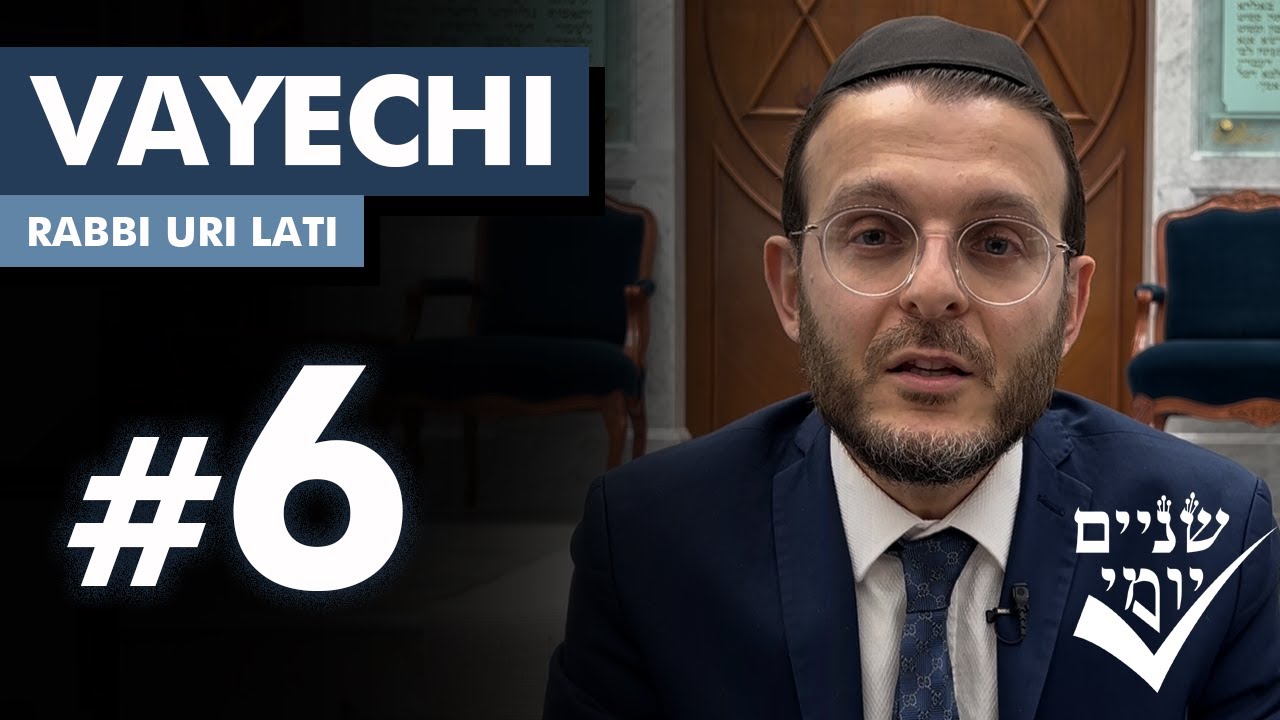 Shnayim Yomi - Vayechi - Shishi - #6