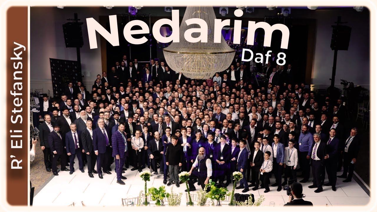 Daf Yomi Nedarim Daf 8 by R’ Eli Stefansky
