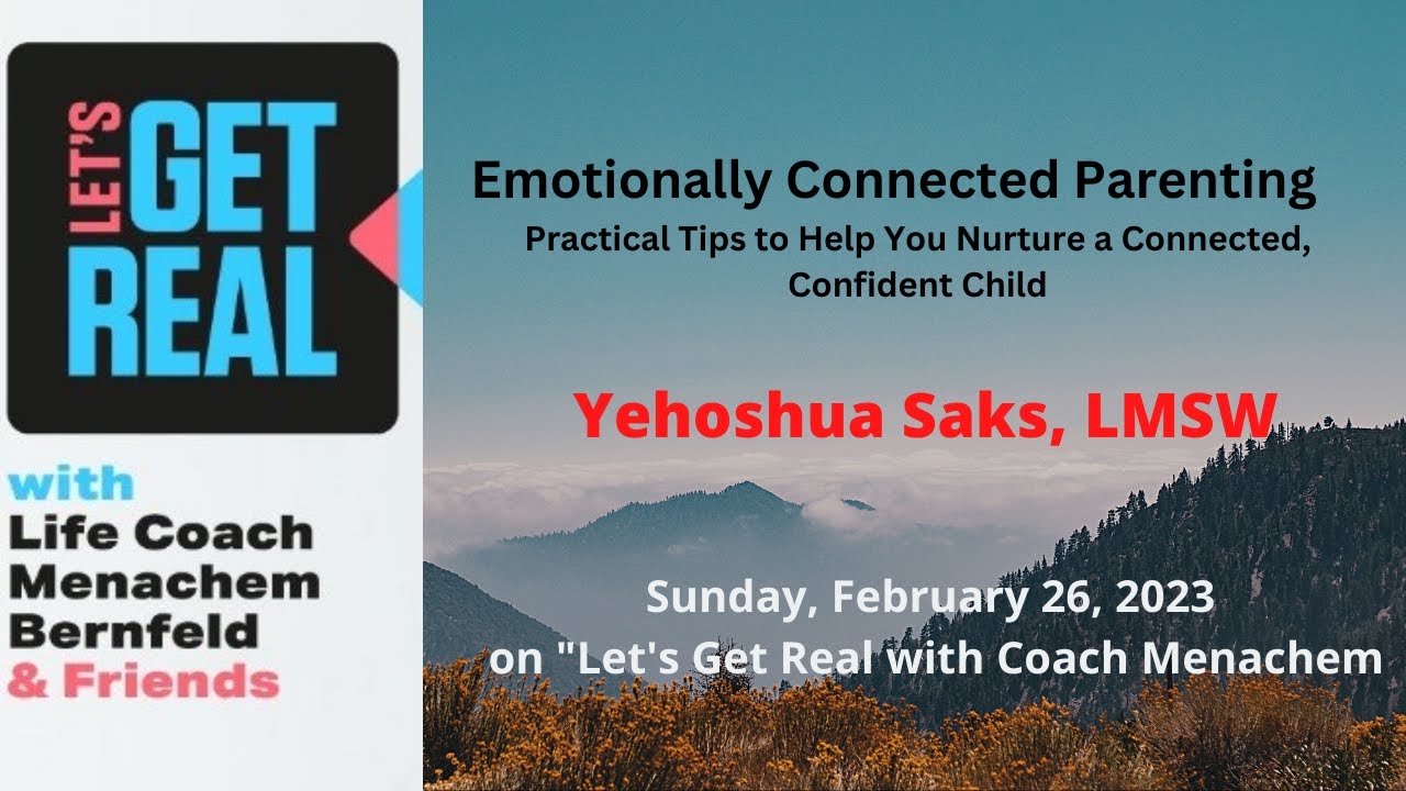 Emotionally Connected Parenting, Yehoshua Saks, LMSW #134