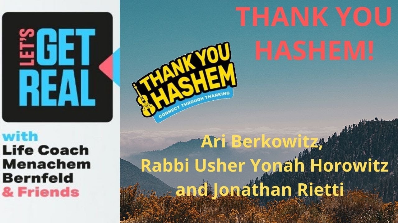 Living a life of Gratitude! Thank you, HASHEM! on "Let's get real with Coach Menachem" Show # 11