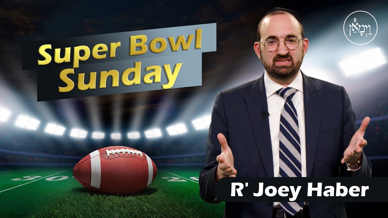 Super Bowl Sunday | Rabbi Joey Haber