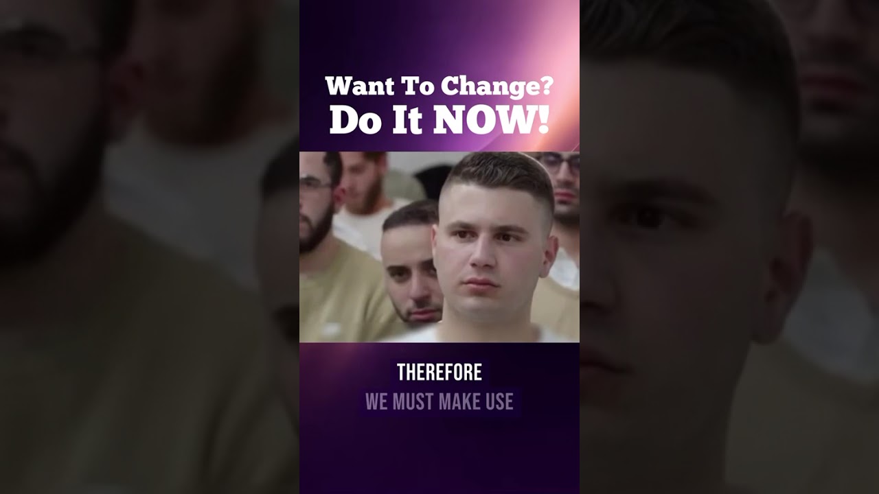 Want To Change? Do It NOW