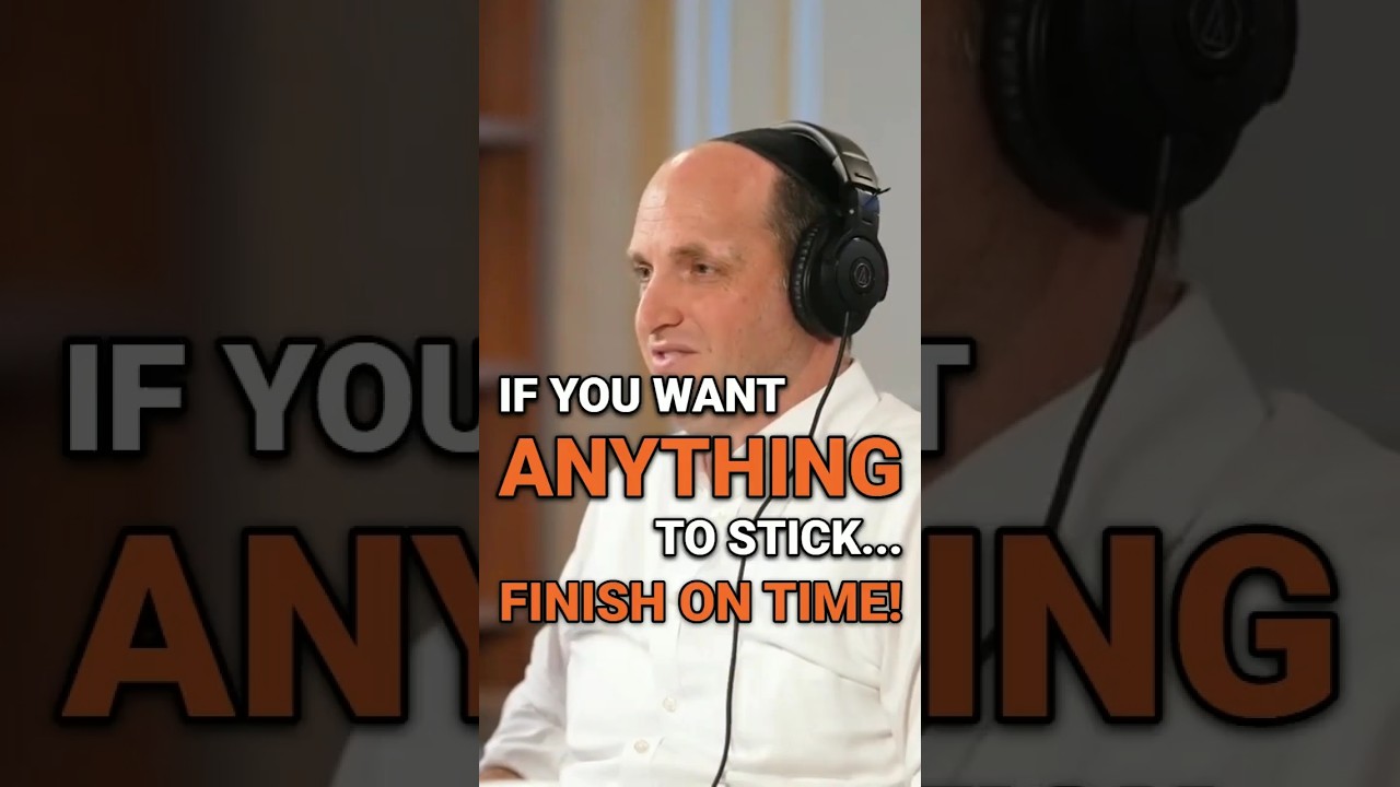 If you want ANYTHING to stick... FINISH ON TIME! #shorts