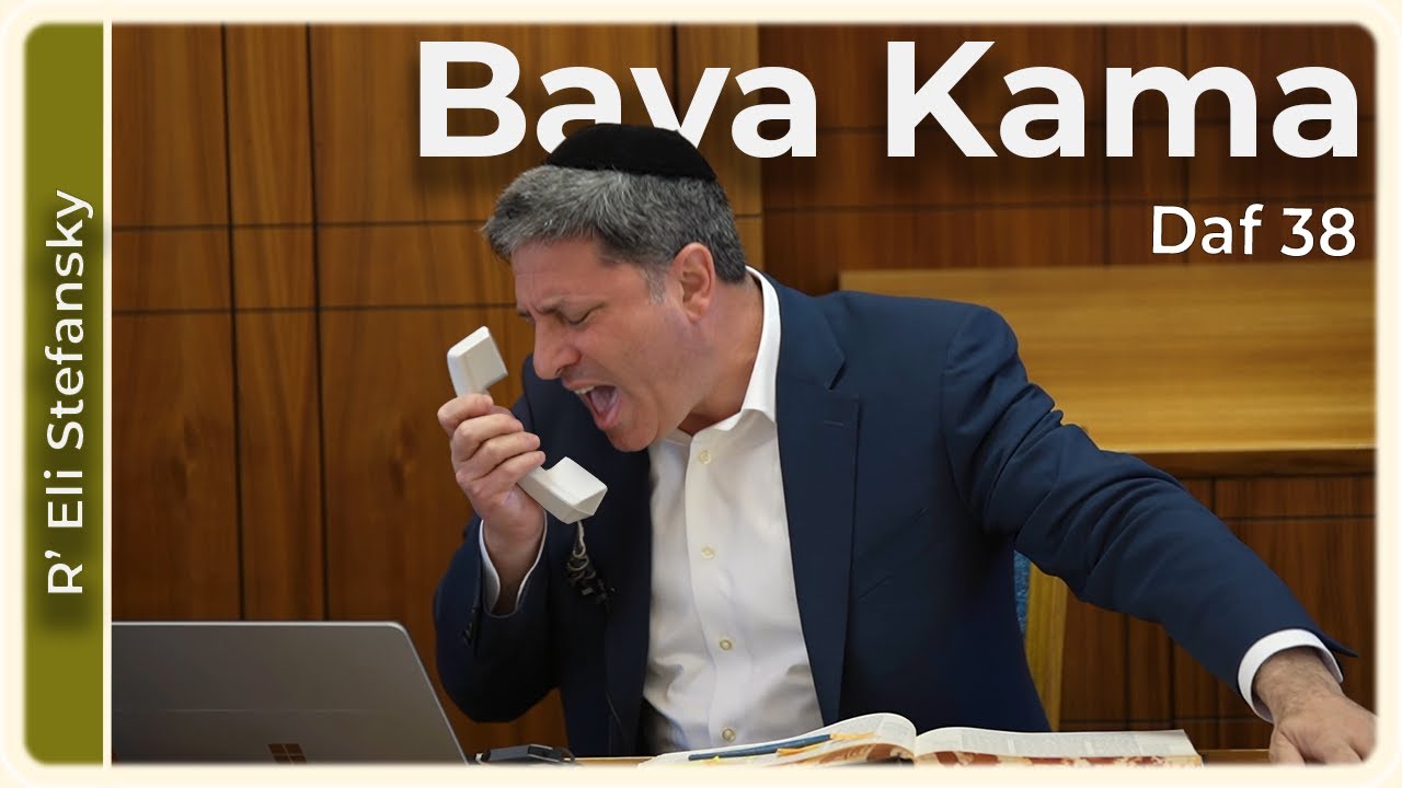 Daf Yomi Bava Kama Daf 38 by R’ Eli Stefansky