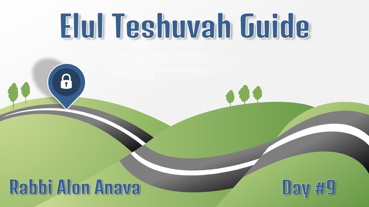 Elul Teshuvah Guide - Day #9 - 'Low expectations prevent disappointment' - Rabbi Alon Anava