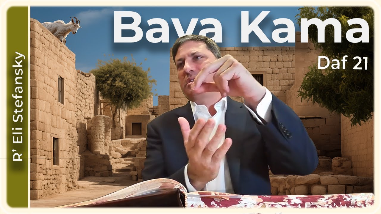 Daf Yomi Bava Kama Daf 21 by R’ Eli Stefansky