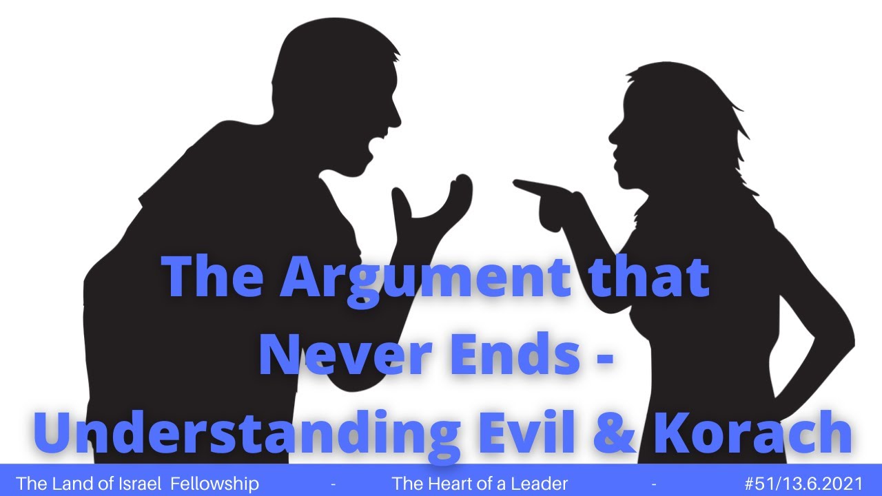 The Argument that Never Ends-Understanding Evil & Korach-Jeremy Gimpel:The Land of Israel Fellowship