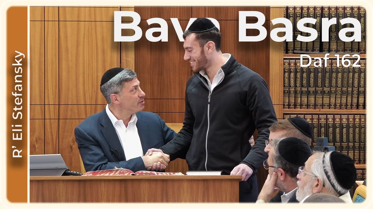 Daf Yomi Bava Basra Daf 162 by R’ Eli Stefansky