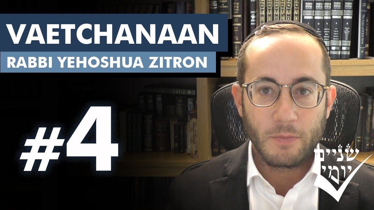 Shnayim Yomi - Vaetchanan - R'vi'i - #4