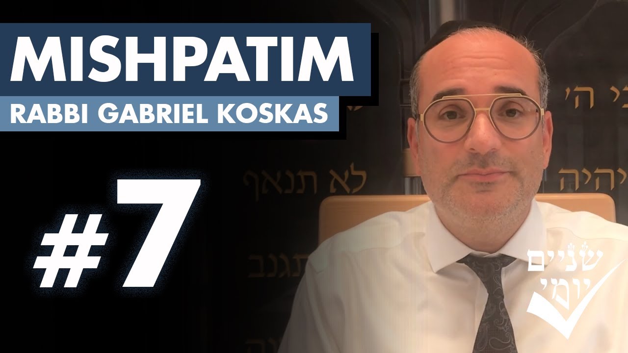 Shnayim Yomi - Mishpatim - Sh'vi'i - #7