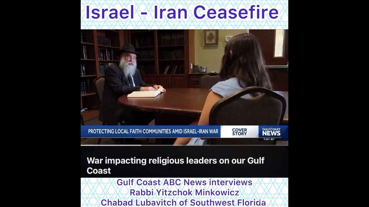 Israel - Iran Ceasefire Gulf Coast ABC News Rabbi Yitzchok Minkowicz Chabad Lubavitch SW Florida