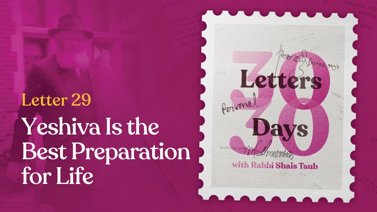Yeshiva Is the Best Preparation for Life | Letter #29