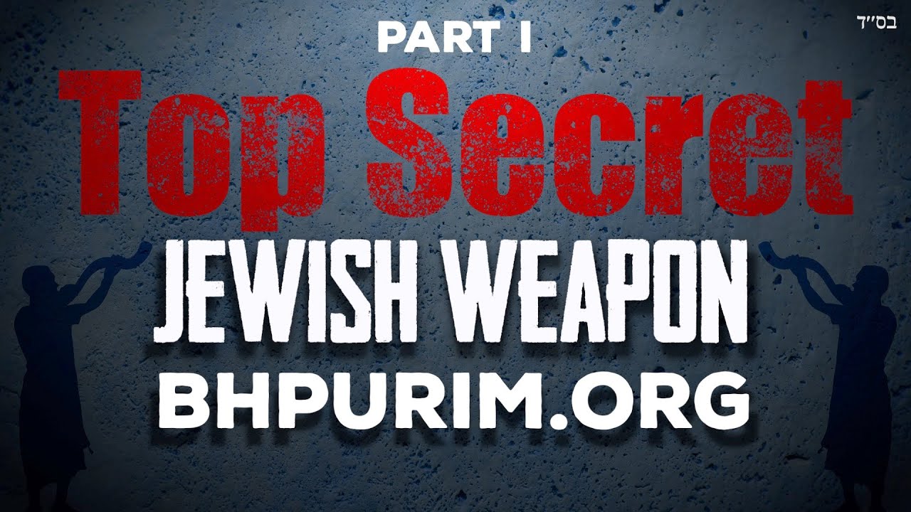 TOP SECRET Jewish Weapon To Cancel Evil Decrees - PART 1