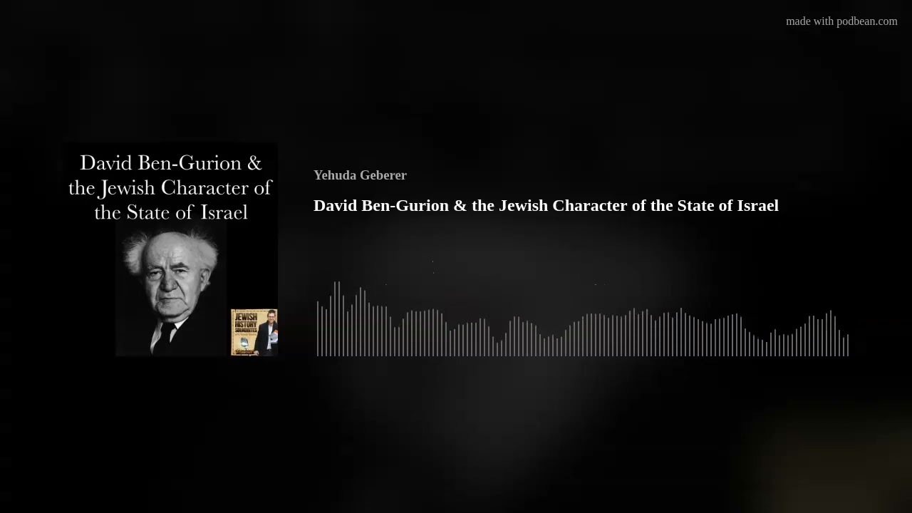 David Ben-Gurion & the Jewish Character of the State of Israel