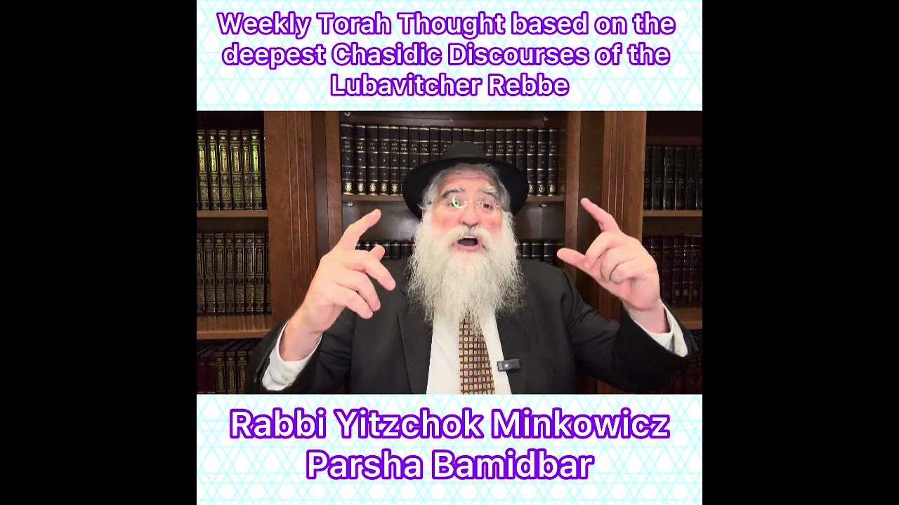 Parsha Bamidbar Chasidic Torah thought from Lubavitcher Rebbe by: Rabbi Yitzchok Minkowicz