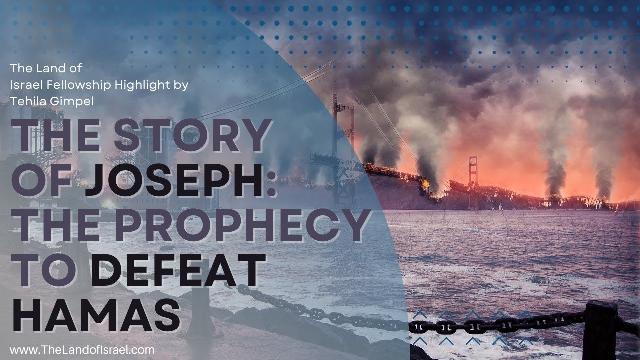 The Story of Joseph: The Prophecy to Defeat Hamas - Tehila Gimpel: Land of Israel Fellowship