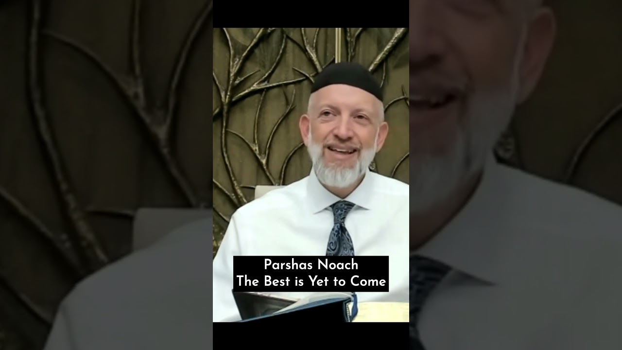The Next One is the Best One - Short Clip on Parshas Noach (5784)