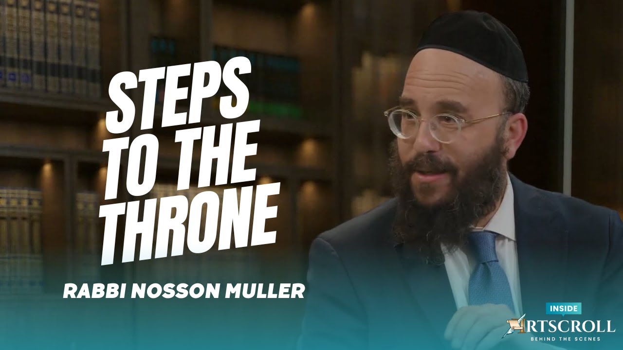 Rabbi Nosson Muller – Steps to the Throne