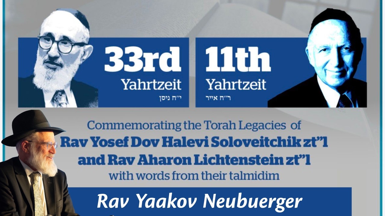 Remembering Rav Soloveitchik & Rav Lichtenstein - Rav Yaakov Neuburger