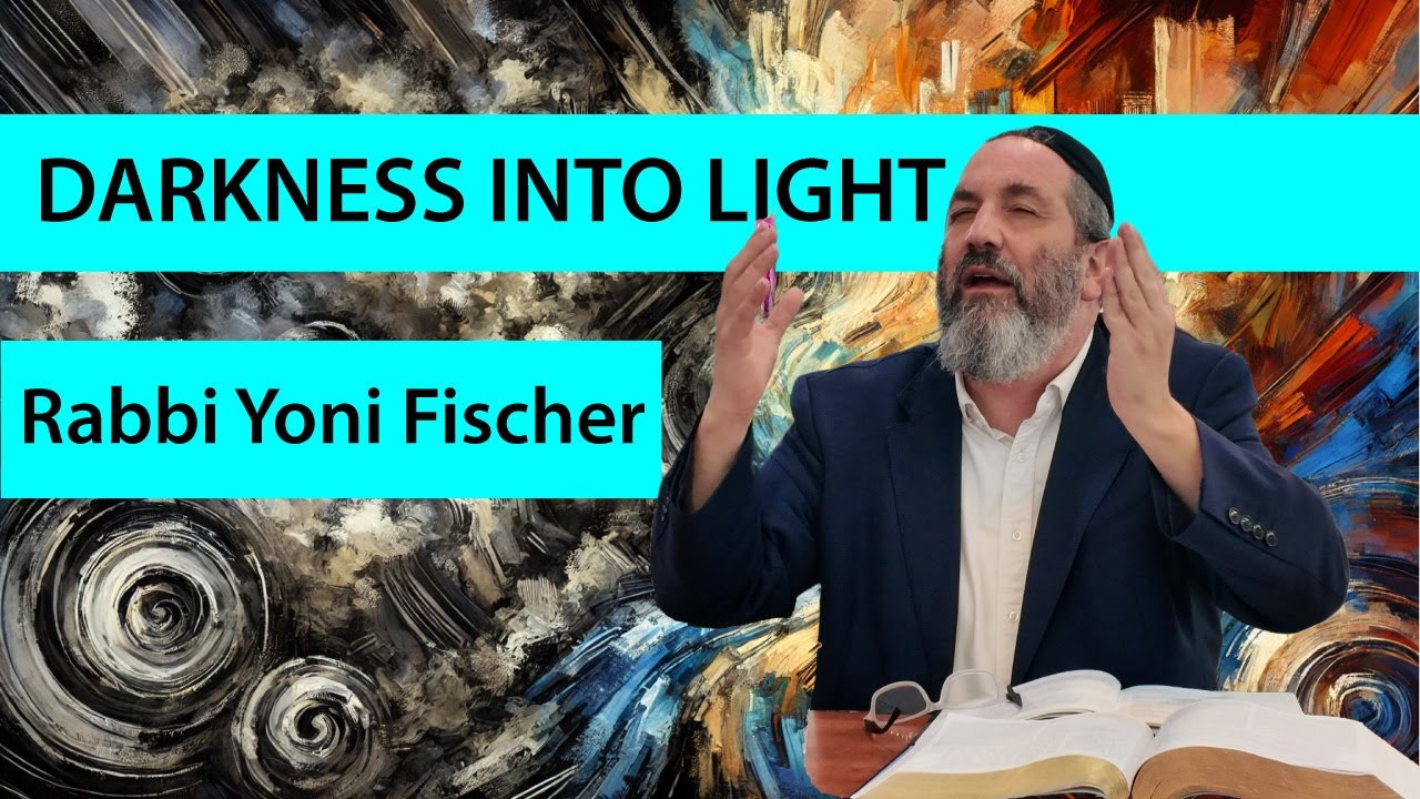 Darkness Into Light - Rabbi Yoni Fischer | Purim Prep