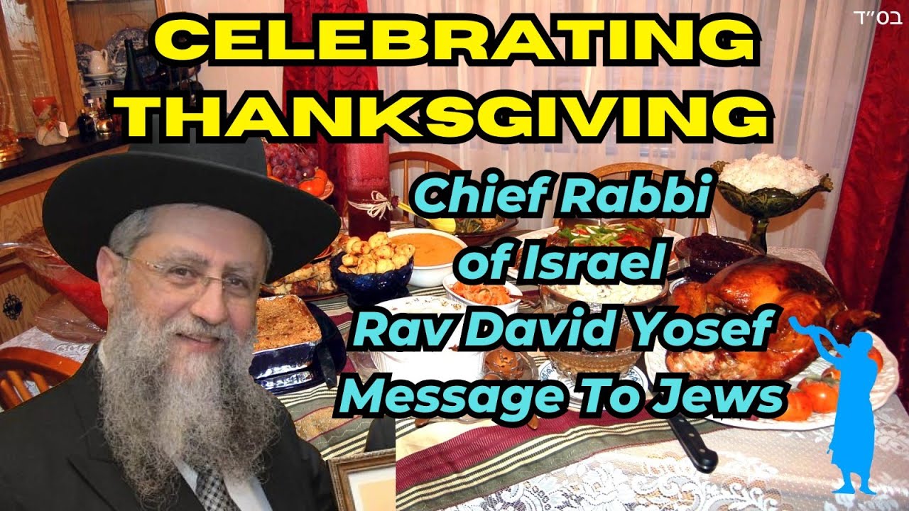 Celebrating THANKSGIVING:  Chief Rabbi of Israel Rav David Yosef Message To Jews