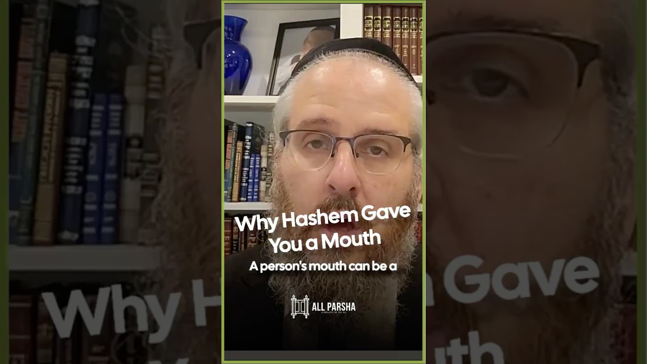 Why Hashem Gave You a Mouth
