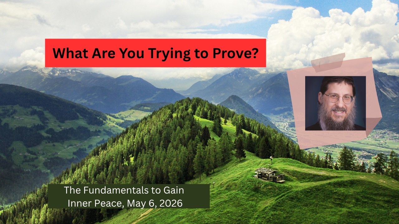 What Are You Trying to Prove? Inner Peace with Coach Menachem