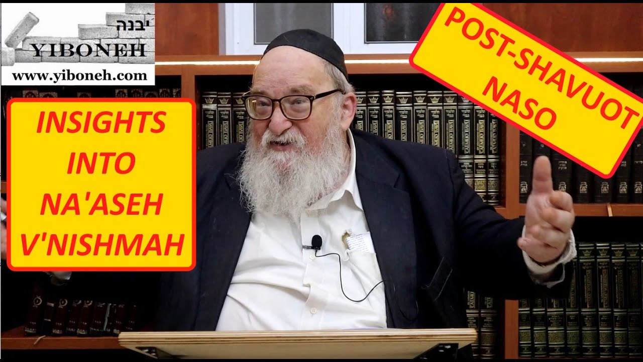 Rav Yitzchak Breitowitz: Post-Shavuot Insights into Na'aseh V'Nishmah