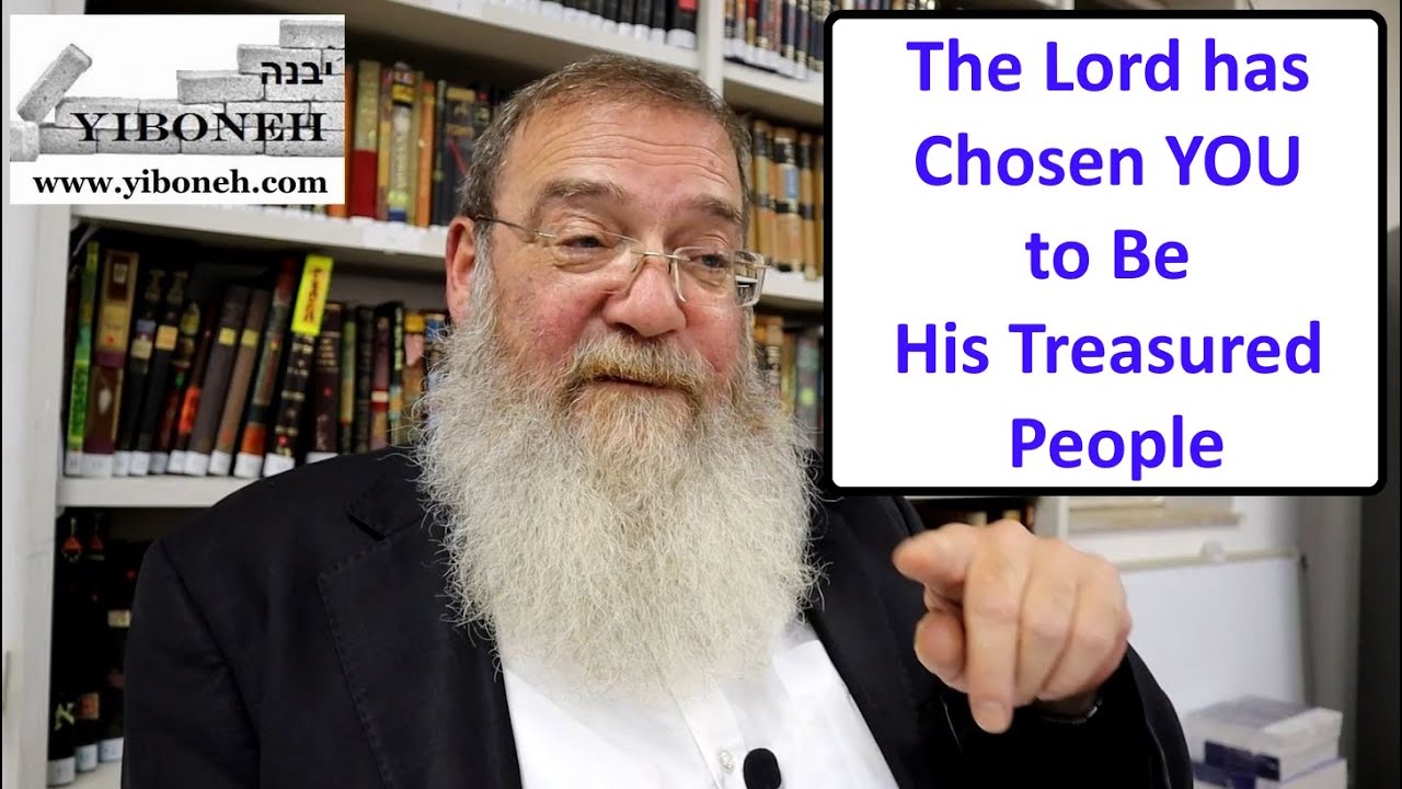 The Lord has Chosen YOU to Be His Treasured People with Rabbi Aaron Dovid Poston