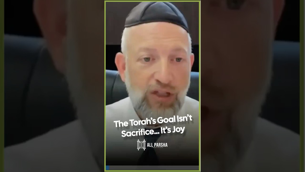 The Torah’s Goal Isn’t Sacrifice… It’s Joy