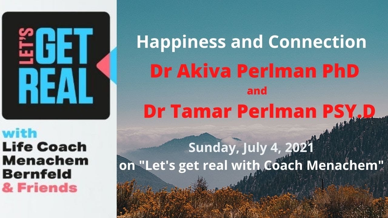 Happiness and Connection; Dr. Akiva Perlman PhD and Dr. Tamar Perlman PSY.D