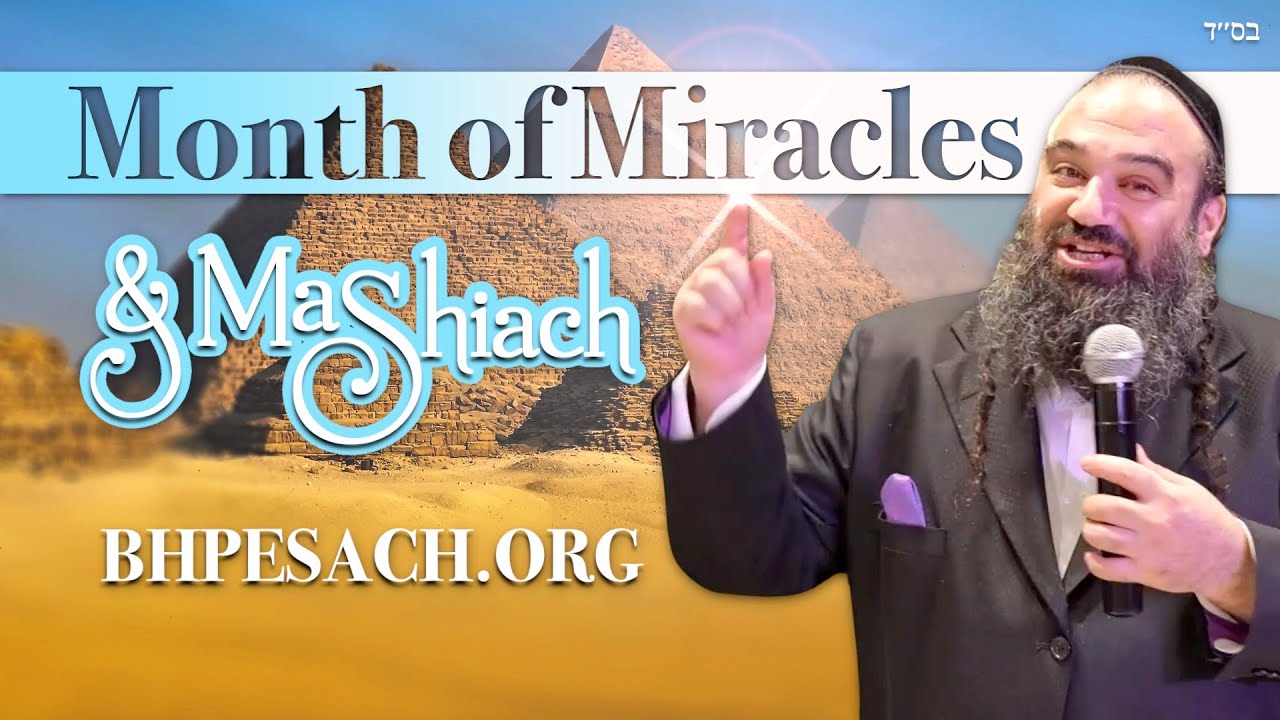 Nissan: The Month of Miracles & Coming of MaShiach