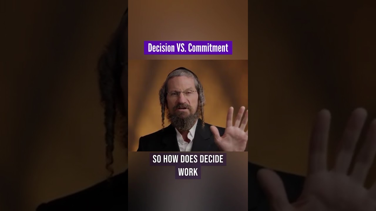 The Difference Between Decision And Commitment | Rabbi Yom Tov Glaser