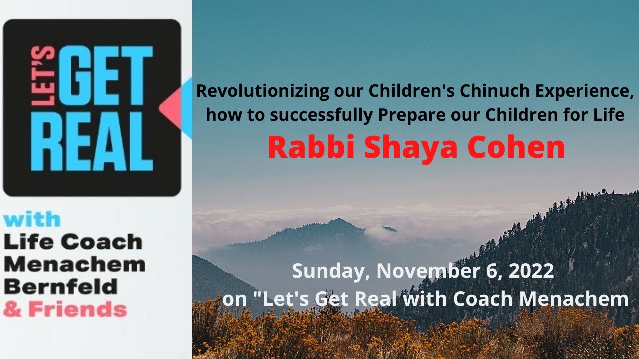 Revolutionizing our Children's Chinuch Experience, Rabbi Shaya Cohen Shlit”a #121