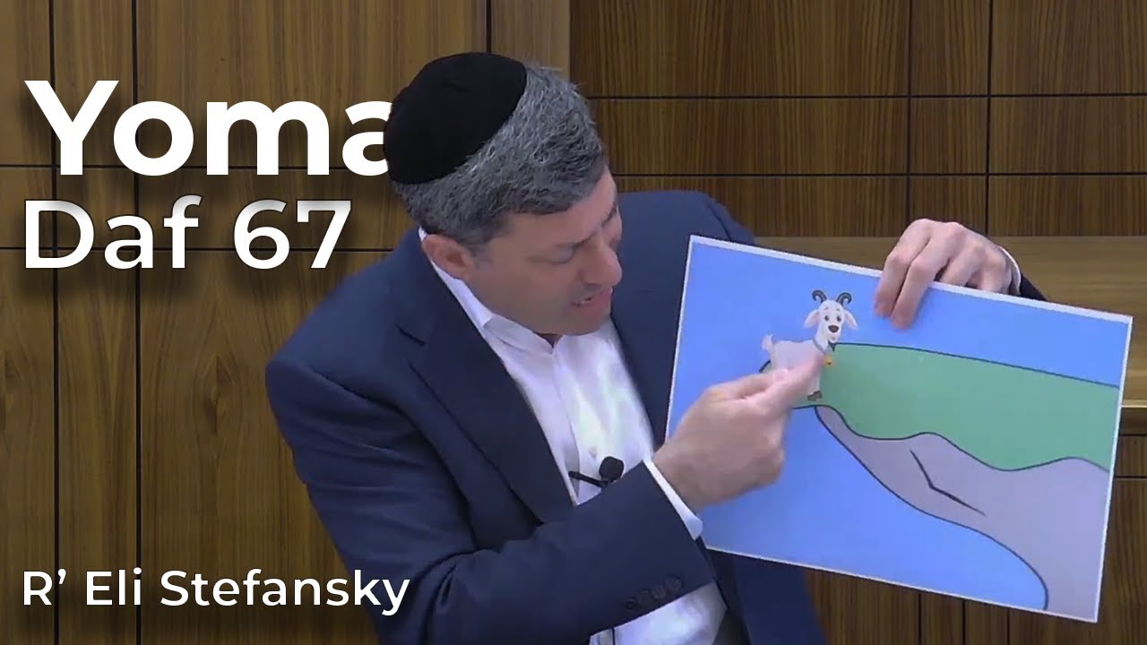 Daf Yomi Yoma Daf 67 by R’ Eli Stefansky