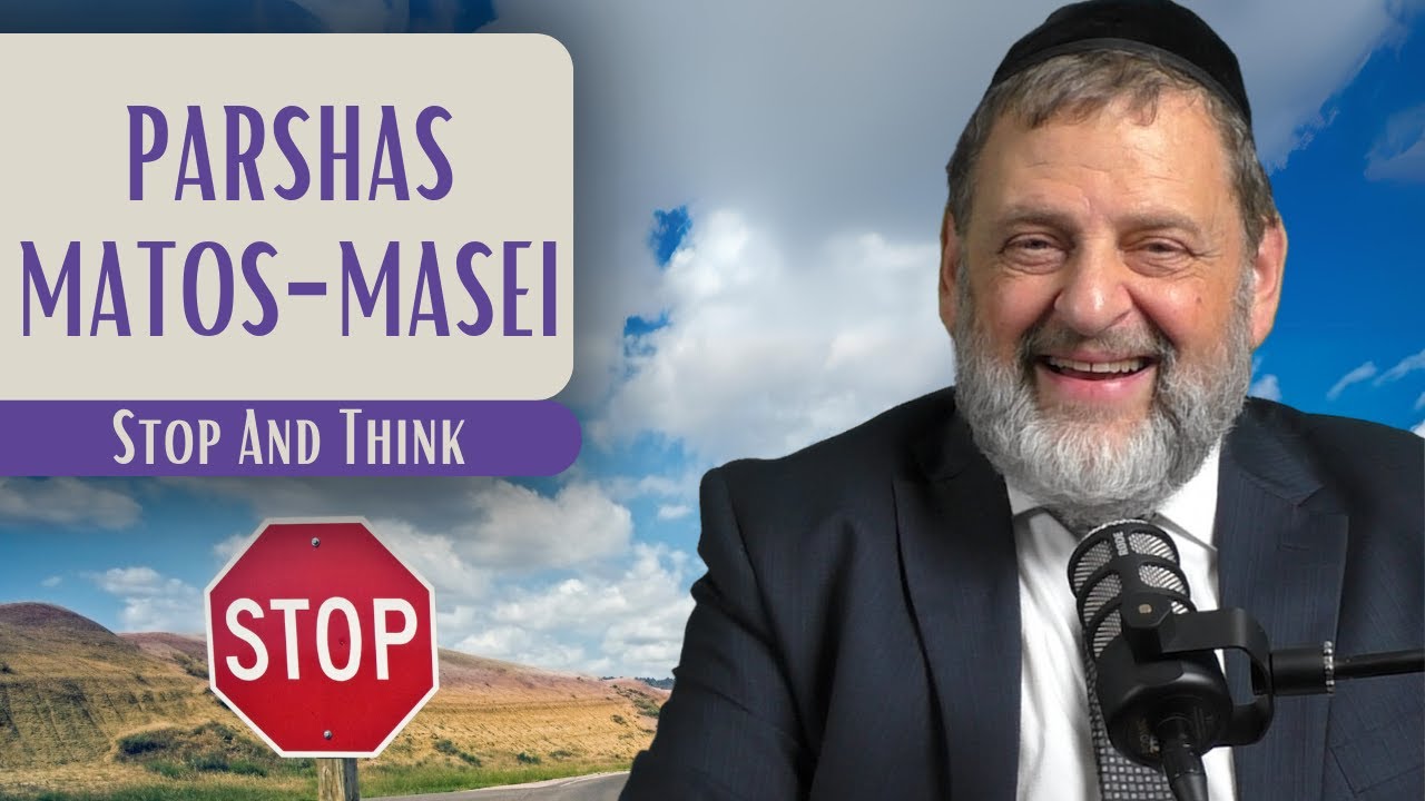 Matos-Masei - Stop And Think | Rabbi Dovid Orlofsky