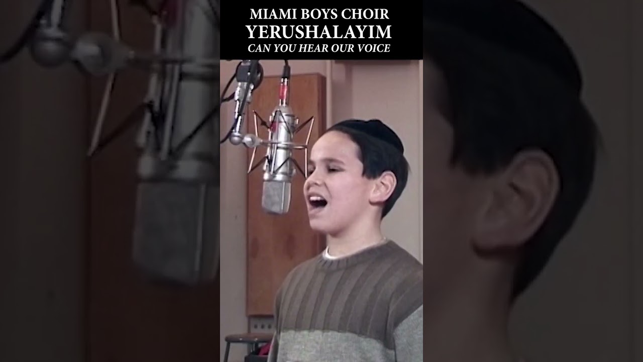 Yerushalayim - Can You Hear Our Voice Part 2 - Miami Boys Choir