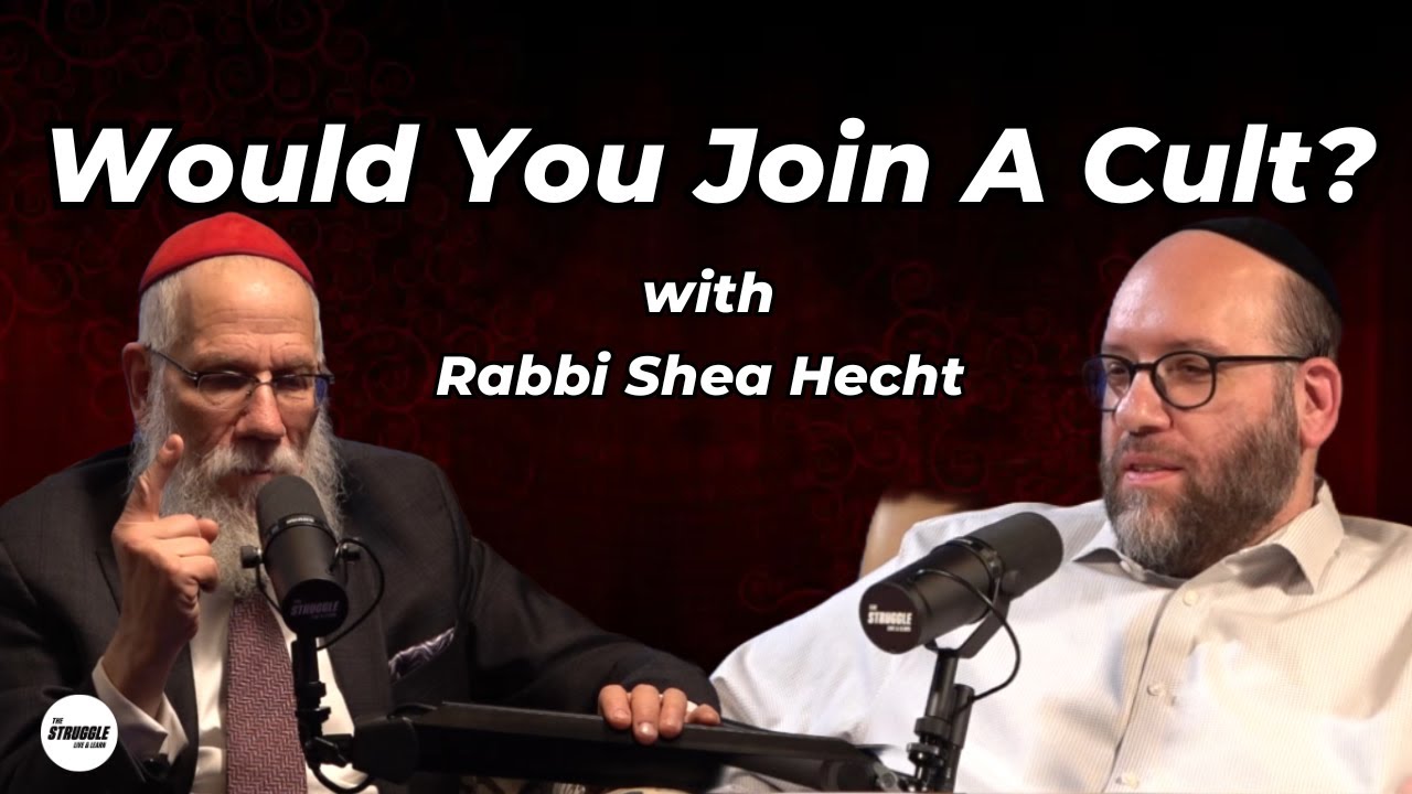 The struggle Podcast EP7 - Confessions of a Jewish Cult buster with Rabbi Shea Hecht -