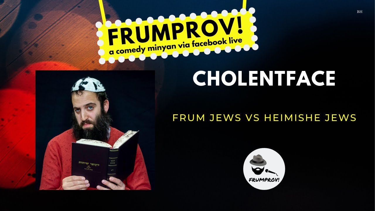 Cholentface: Frum Jews vs Heimishe Jews