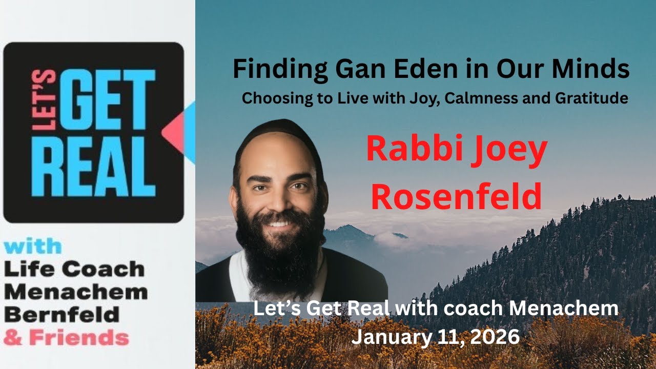 Finding Gan Eden in Our Minds, Choosing to Live with Joy, Calmness and Gratitude, Rabbi J Rosenfeld