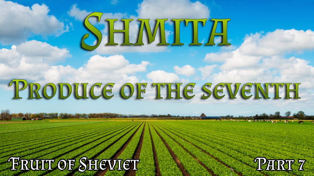 Shmita | Fruit & Vegetables of Sheviet - What is considered produce of Sheviet