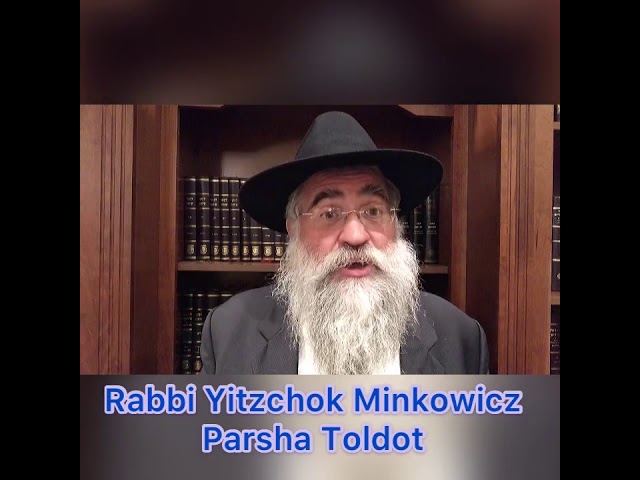 Rabbi Minkowicz Weekly Torah Lesson Parsha Toldot 5781