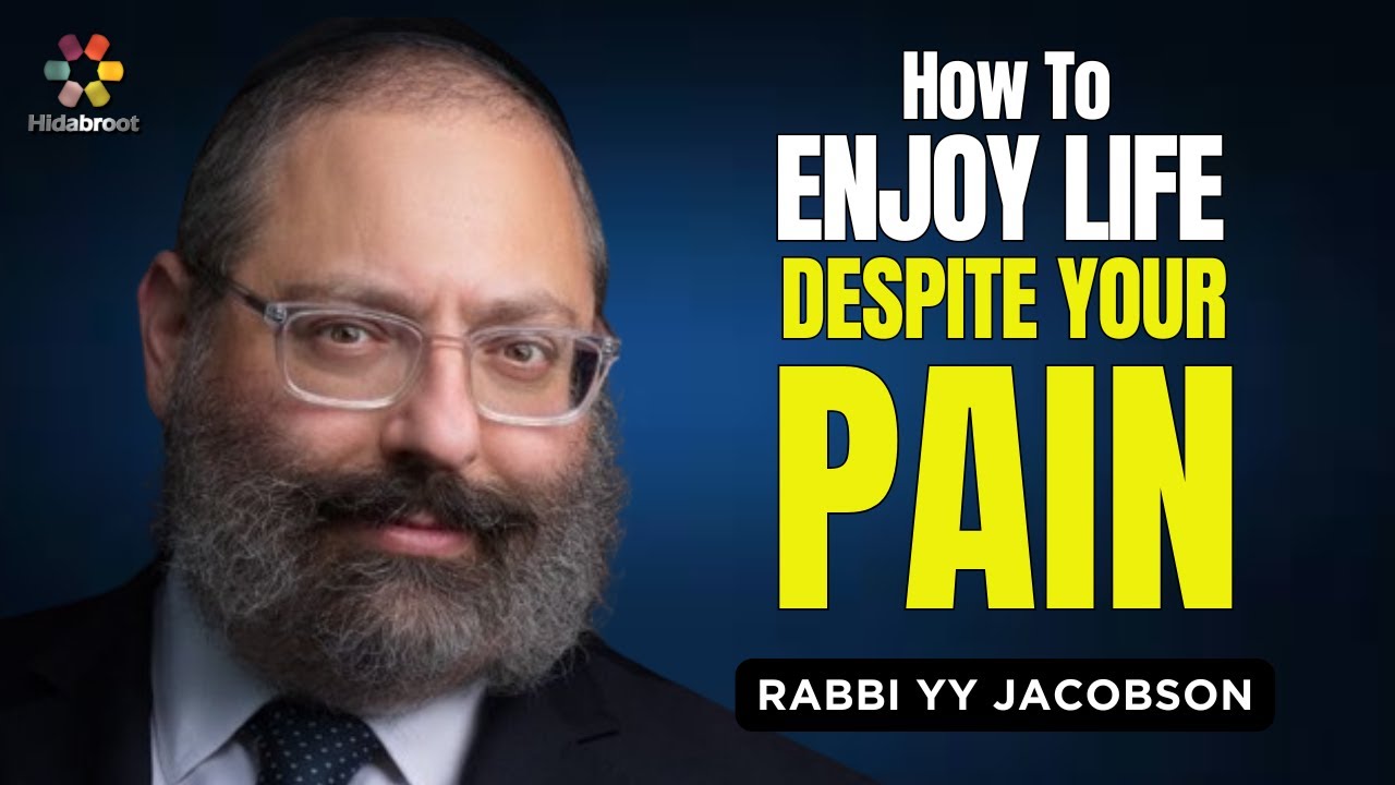 How to Enjoy Life Despite Pain and Challenges - Rabbi YY Jacobson Parshat Vayakhel