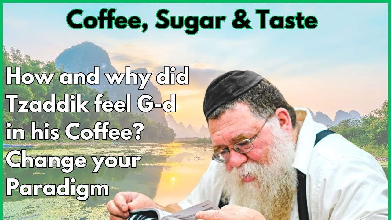Tanya Kuntres Acharon 5c- Coffee, Sugar, Spirituality, Reincarnation - Rabbi Chaim Dalfin