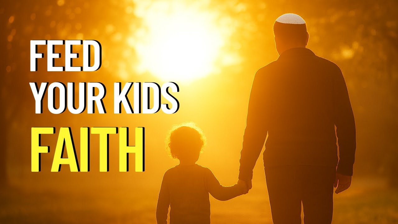 Feed Your Kids Faith: Building Emunah for Life - Rabbi Avi Slansky