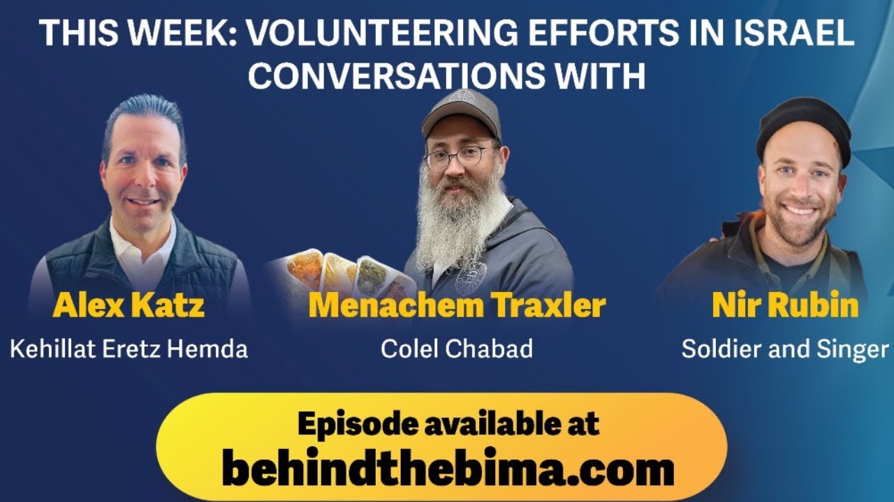 #140: Behind the Bima - Volunteering Efforts in Israel