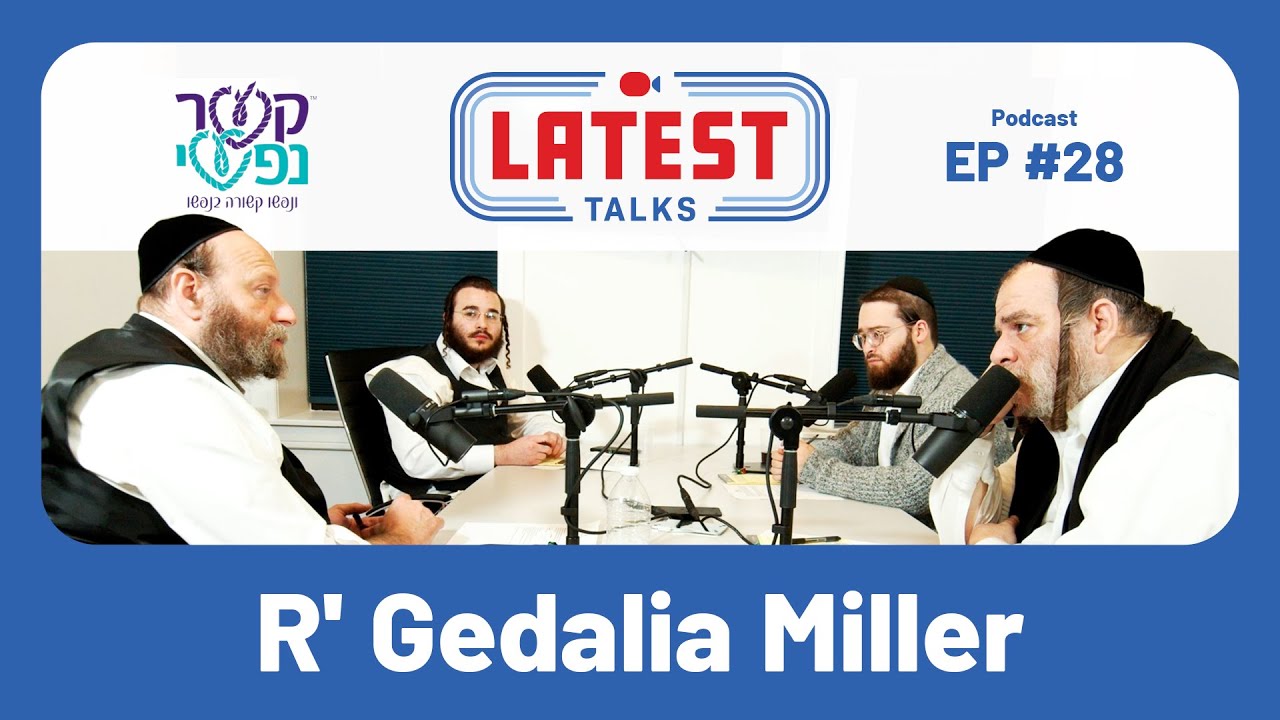 Latest Talks Podcast - Ep #28 | Topics: Parents Struggling With Children | Kesher Nafshi Shabbasim.