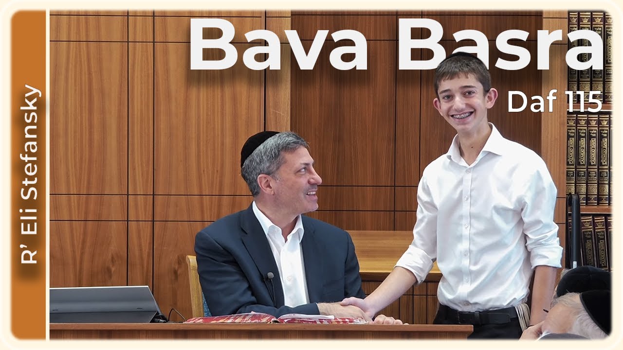 Daf Yomi Bava Basra Daf 115 by R’ Eli Stefansky