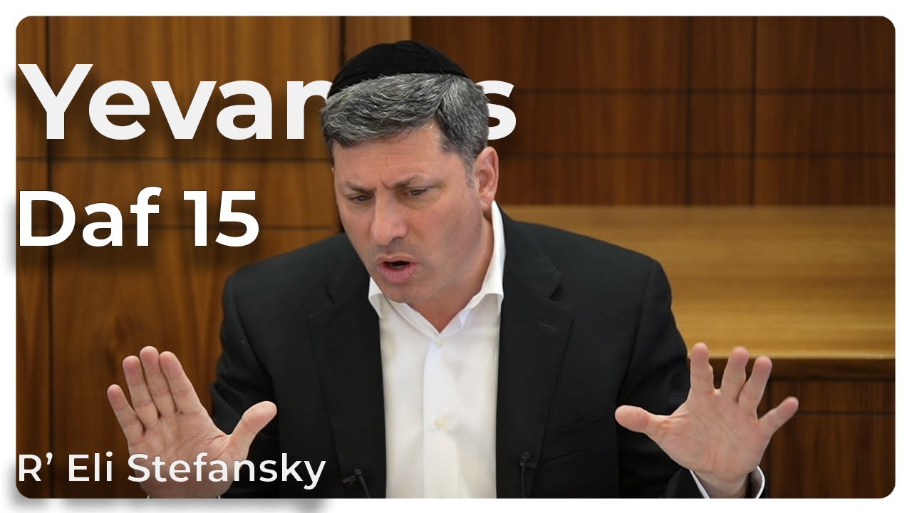 Daf Yomi Yevamos Daf 15 by R’ Eli Stefansky